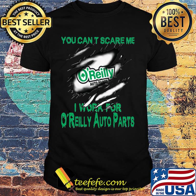 You can't scare me i work for o'reilly auto parts shirt
