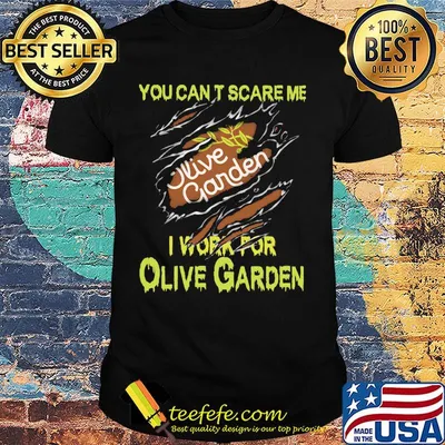You can't scare me i work for olive garden shirt