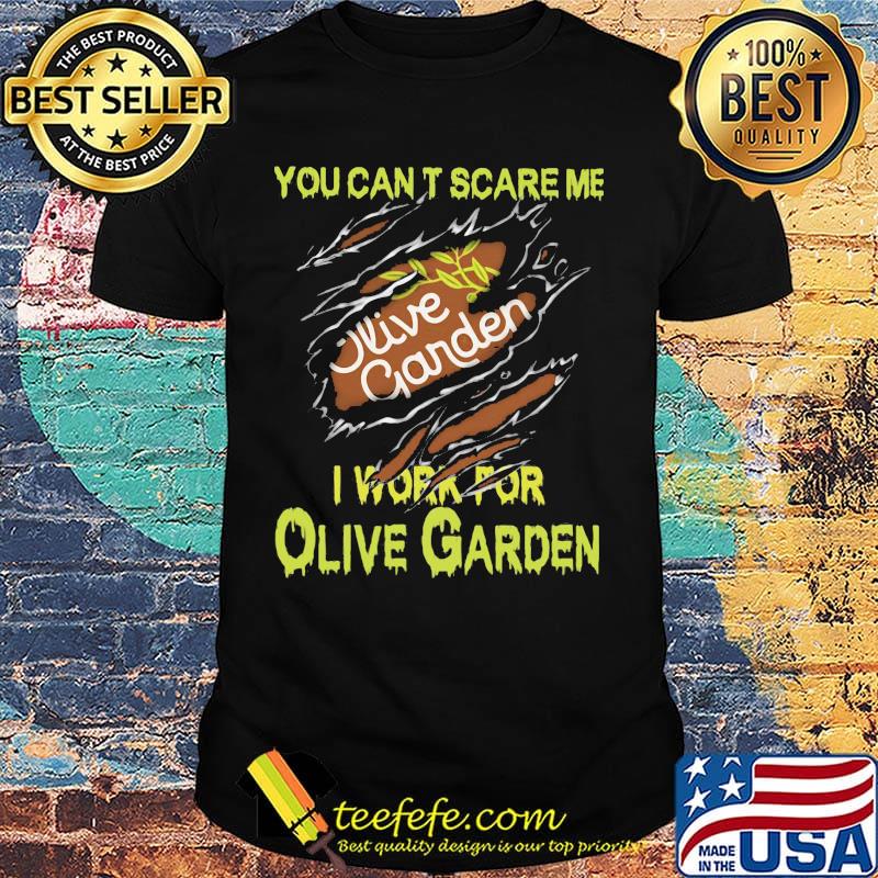 You can't scare me i work for olive garden shirt