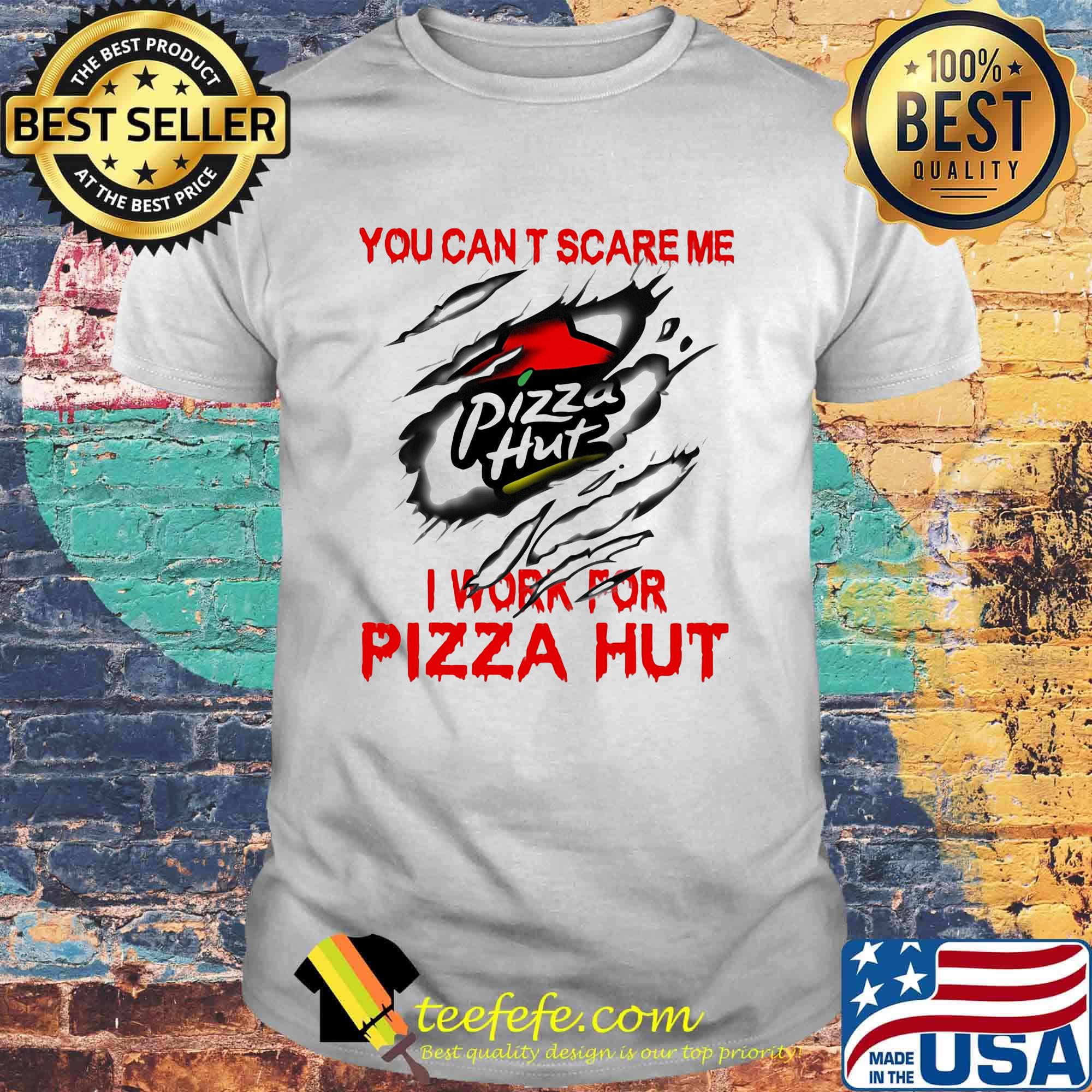 You can't scare me i work for pizza hut logo shirt You can't scare me i work for pizza hut logo shirt