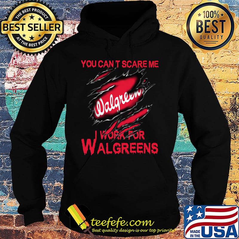 You can't scare me i work for walgreens s Hoodie You can't scare me i work for walgreens s Hoodie