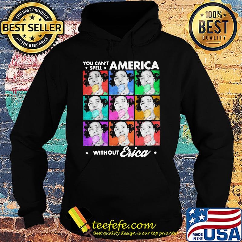 You can't spell america without erica vintage 2020 s Hoodie You can't spell america without erica vintage 2020 s Hoodie