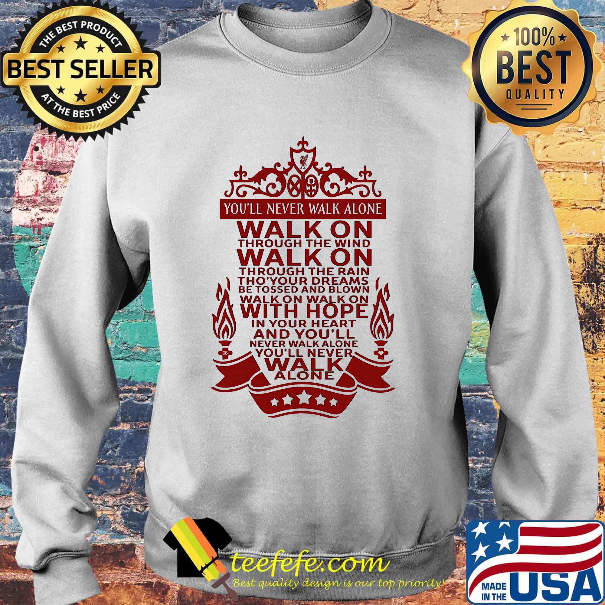 You'll Never Walk Alone Walk On Through The Wind Walk On Through The Rain Red Shirt Sweater You'll Never Walk Alone Walk On Through The Wind Walk On Through The Rain Red Shirt Sweater