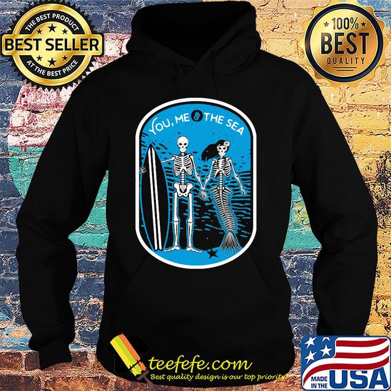 You Me The Sea Bone Mermaid Shirt Hoodie You Me The Sea Bone Mermaid Shirt Hoodie