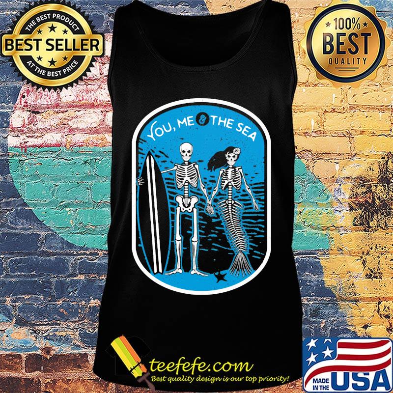 You Me The Sea Bone Mermaid Shirt Tank top You Me The Sea Bone Mermaid Shirt Tank top