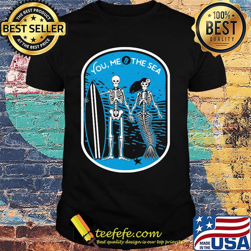 You Me The Sea Bone Mermaid Shirt You Me The Sea Bone Mermaid Shirt