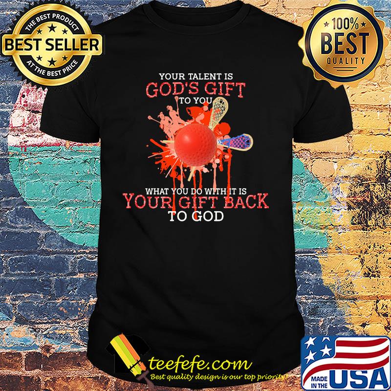 Your talent is god's gift what you do with its is your gift back to god disc golf shirt