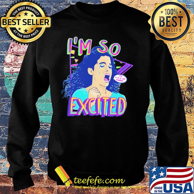 Zocoshi i'm so excited i'm so scared s Sweater Zocoshi i'm so excited i'm so scared s Sweater