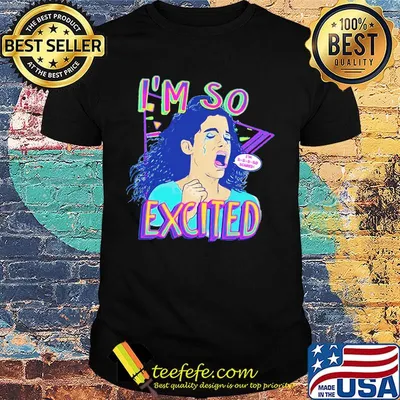 Zocoshi i'm so excited i'm so scared shirt