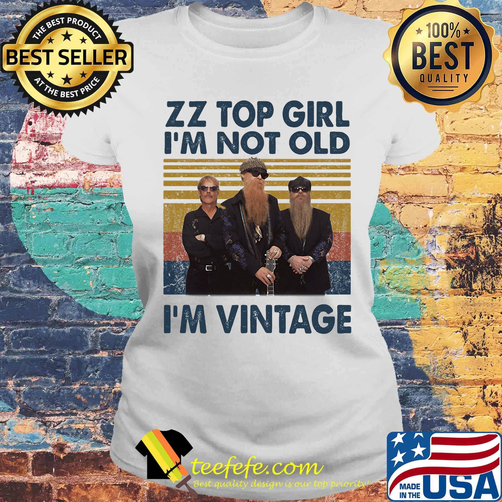 Zz top girl i'm not old i'm vintage retro s Laides tee Zz top girl i'm not old i'm vintage retro s Laides tee