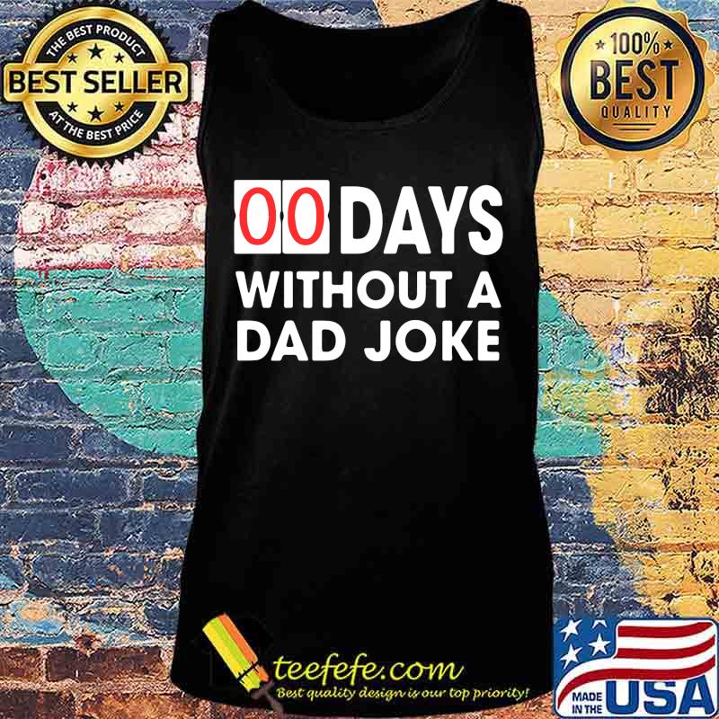 00 days without a dad joke s Tank top 00 days without a dad joke s Tank top
