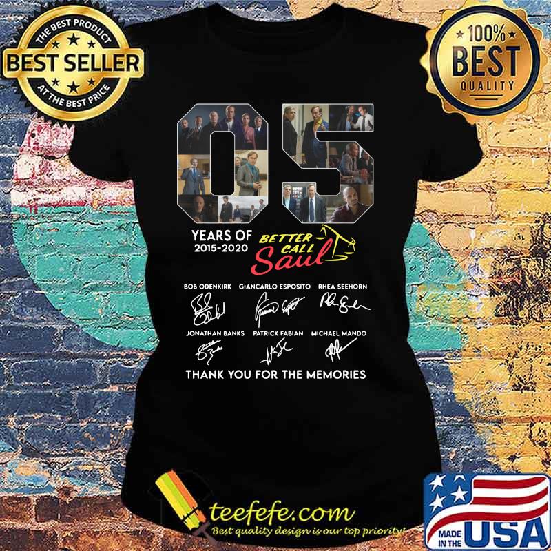 05 years of 2015 2020 better call saul thank you for the memories signatures s Ladies tee 05 years of 2015 2020 better call saul thank you for the memories signatures s Ladies tee