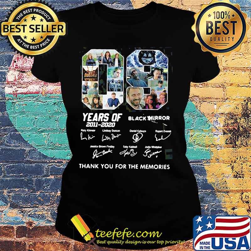 09 years of 2011 2020 black mirror thank you for the memories signatures s Ladies tee 09 years of 2011 2020 black mirror thank you for the memories signatures s Ladies tee