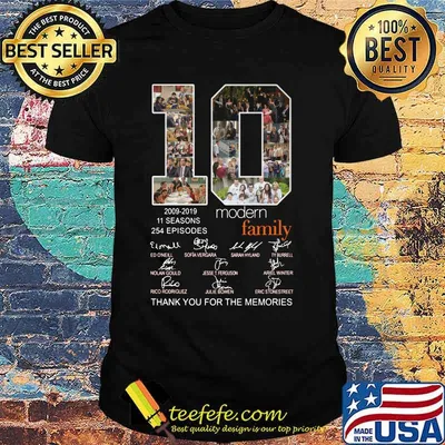 10 2009 2019 11 seasons 254 episodes modern family thank you for the memories signatures shirt