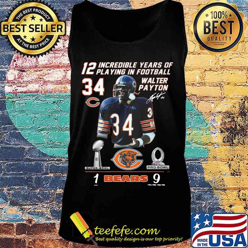 12 incredible years of playing in football 34 walter payton chicago bears signature s Tank top 12 incredible years of playing in football 34 walter payton chicago bears signature s Tank top
