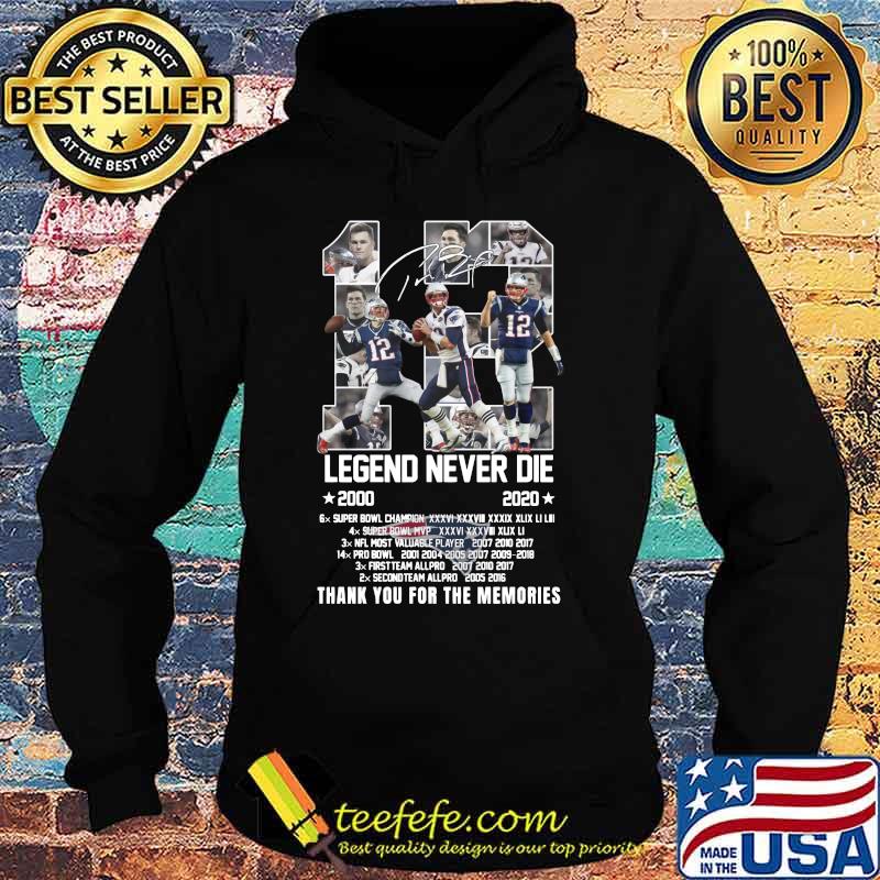 12 tom brady legend never die 2000 2020 thank you for the memories signature s Hoodie 12 tom brady legend never die 2000 2020 thank you for the memories signature s Hoodie