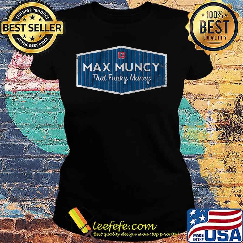 13 max muncy that funky muncy s Ladies tee 13 max muncy that funky muncy s Ladies tee