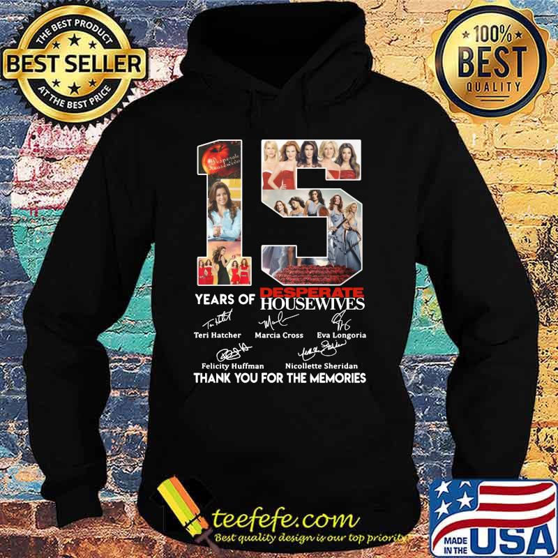 15 years of desperate housewives thank you for the memories signatures s Hoodie 15 years of desperate housewives thank you for the memories signatures s Hoodie