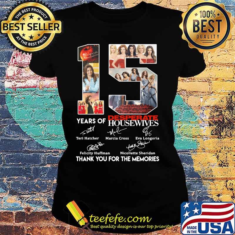 15 years of desperate housewives thank you for the memories signatures s Ladies tee 15 years of desperate housewives thank you for the memories signatures s Ladies tee