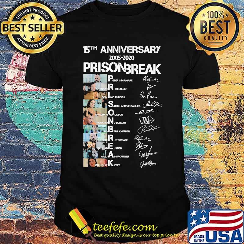 15th anniversary 2005 2020 prison break signatures shirt 15th anniversary 2005 2020 prison break signatures shirt