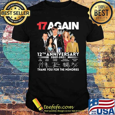 17 again 12th anniversary 2009 2021 thank you for the memories signatures shirt