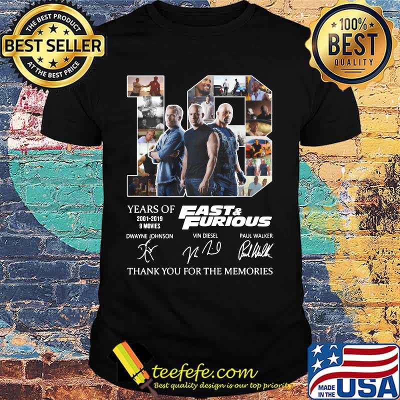 18 years of 2001 2019 9 movies fast and furious thank you for the memories signatures shirt