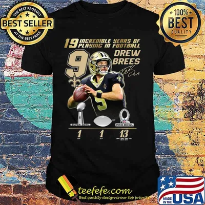 19 incredible years of laying in football 9 drew brees new orleans saint signature shirt