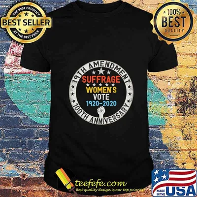 19th amendment suffrage women's vote 1920-2020 100th anniversary shirt