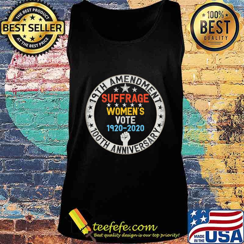 19th Amendment Women's Right to Vote 100 Years Suffragette T-Shirt Tank top 19th Amendment Women's Right to Vote 100 Years Suffragette T-Shirt Tank top