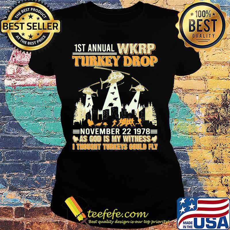 1st annual wkrp turkey drop november 22 1978 as god is my witness i thought turkeys could fly black s Ladies tee 1st annual wkrp turkey drop november 22 1978 as god is my witness i thought turkeys could fly black s Ladies tee