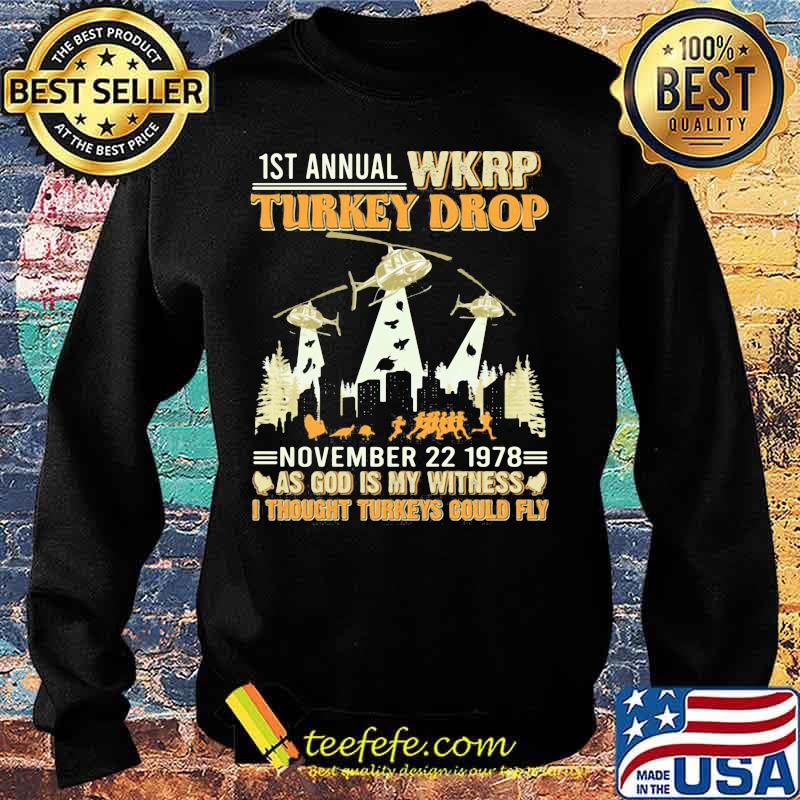 1st annual wkrp turkey drop november 22 1978 as god is my witness i thought turkeys could fly black s Sweater 1st annual wkrp turkey drop november 22 1978 as god is my witness i thought turkeys could fly black s Sweater