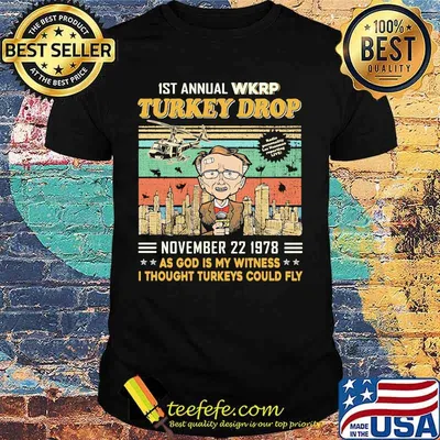 1st annual wkrp turkey drop november 22 1978 as god is my witness i thought turkeys could fly vintage retro black shirt