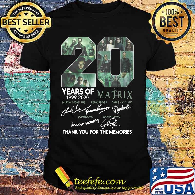 20 years of 1999 2020 matrix thank you for the memories signatures shirt 20 years of 1999 2020 matrix thank you for the memories signatures shirt