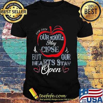 2019 2020 our school may close but our hearts stay open apple shirt