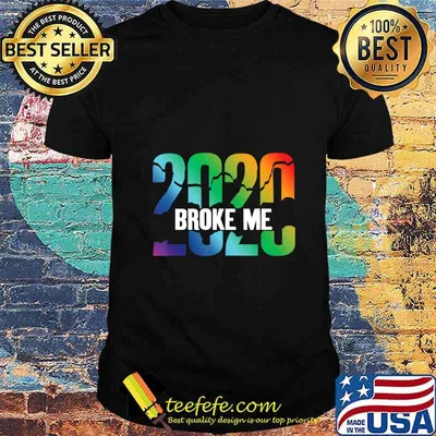 2020 Broke Me Vintage T-Shirt