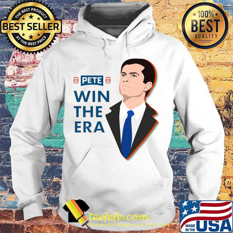 2020 pete win the era s Hoodie 2020 pete win the era s Hoodie