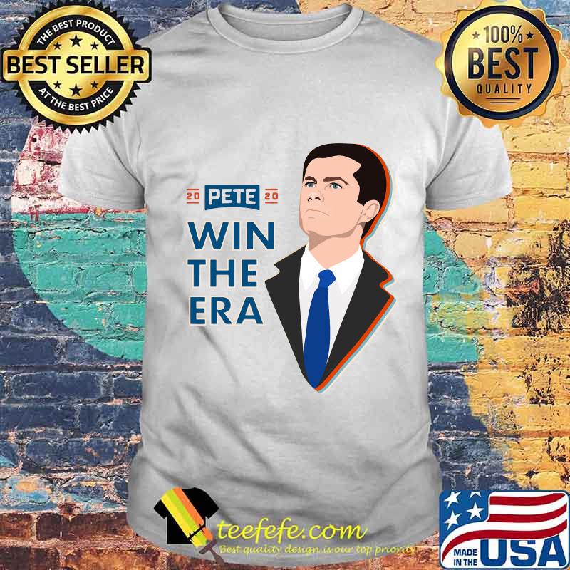 2020 pete win the era shirt 2020 pete win the era shirt