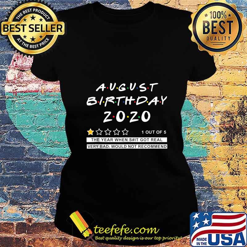 2020 Review August Birthday Very Bad Would Not Recommend s Ladies tee 2020 Review August Birthday Very Bad Would Not Recommend s Ladies tee