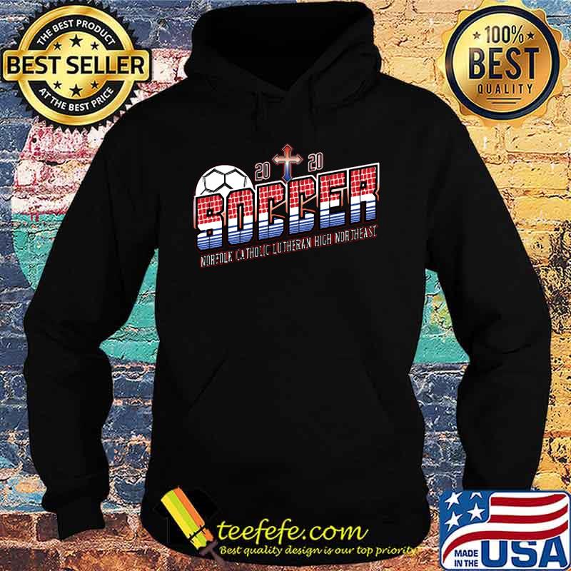 2020 soccer north catholic lutheran high northeast s Hoodie 2020 soccer north catholic lutheran high northeast s Hoodie