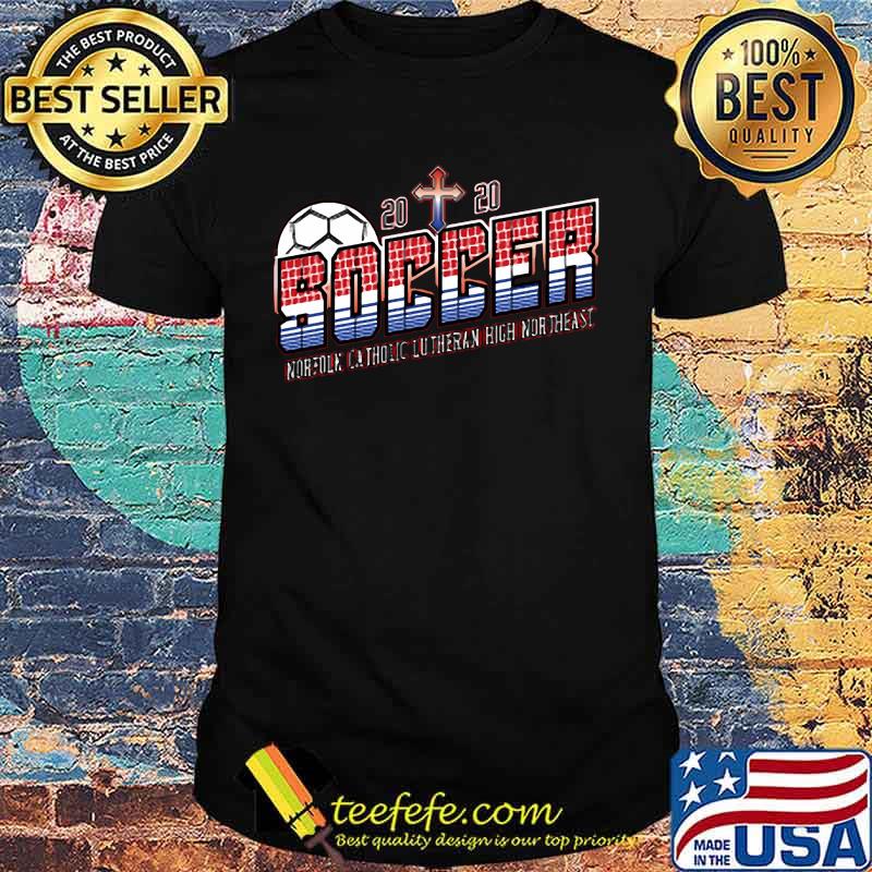 2020 soccer north catholic lutheran high northeast shirt