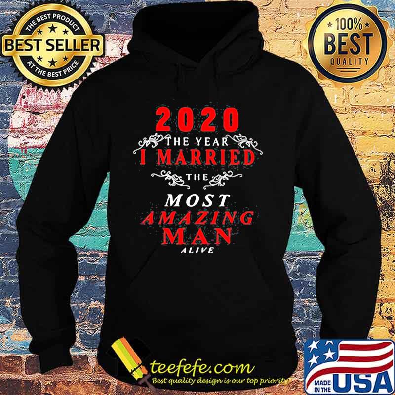 2020 The year I married the most amazing man a live s Hoodie 2020 The year I married the most amazing man a live s Hoodie