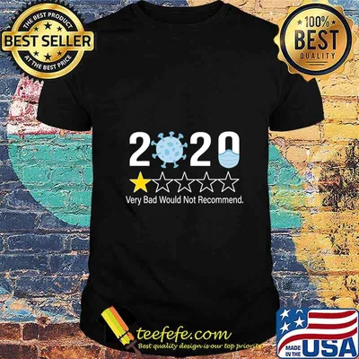 2020 very bad would not recommend funny 1 star review shirt