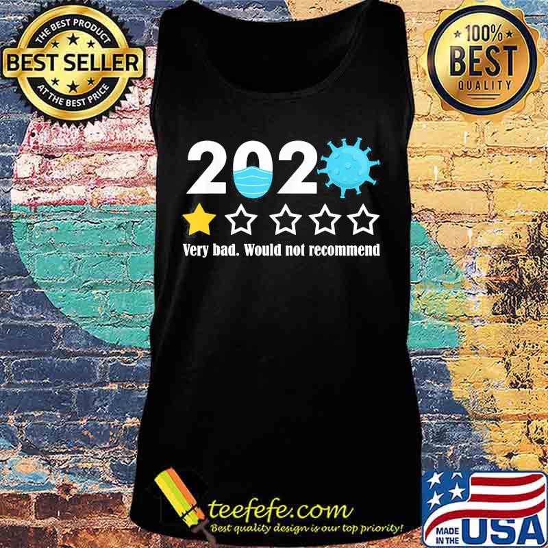 2020 Very Bad Would Not Recommend One Star Rating Mask Coronavirus Shirt Tank top 2020 Very Bad Would Not Recommend One Star Rating Mask Coronavirus Shirt Tank top