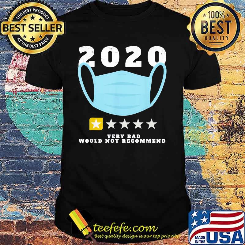 2020 Very Bad Would Not Recommend One Star Rating Mask Shirt