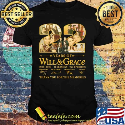 22 years of will and grace 1998 2020 11 seasons 242 episodes thank you for the memories signatures shirt