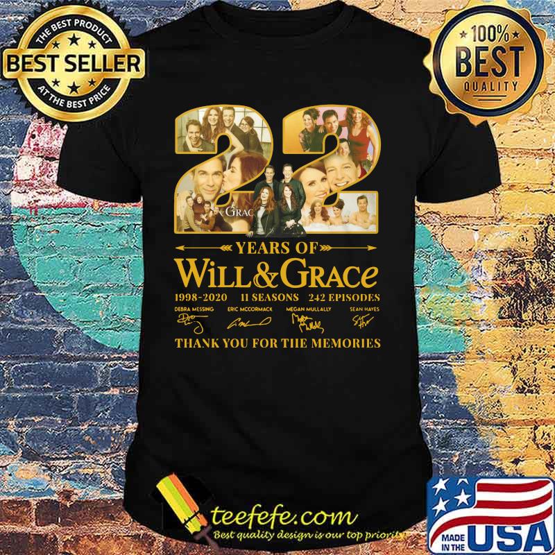 22 years of will and grace 1998 2020 11 seasons 242 episodes thank you for the memories signatures shirt