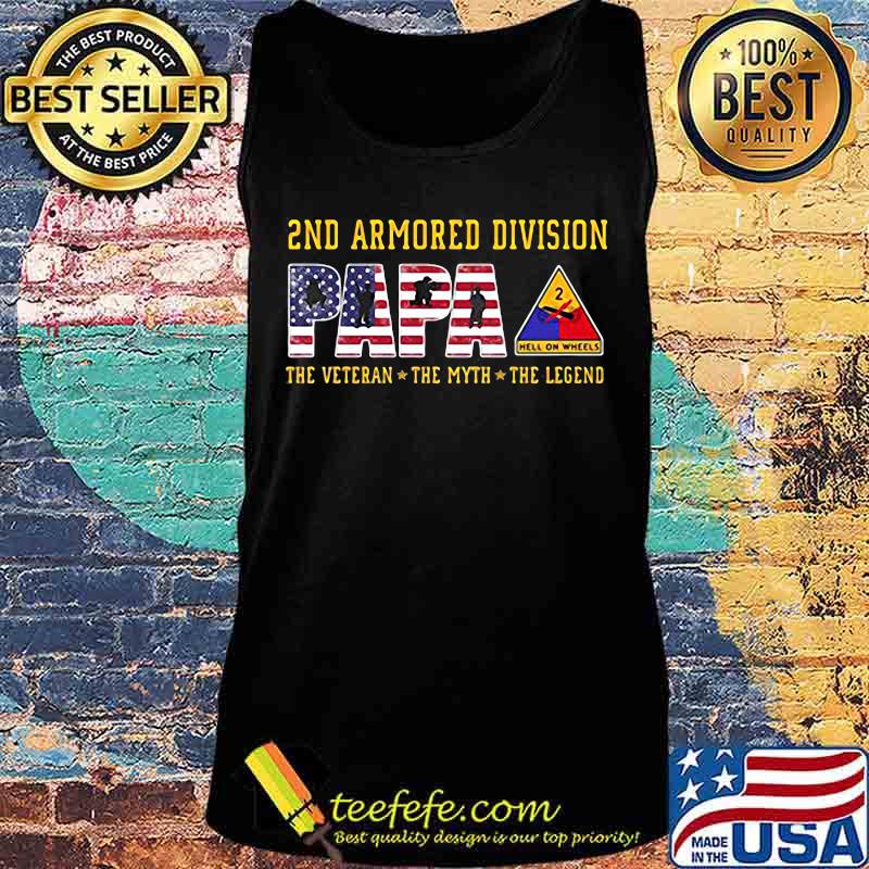 2nd armored division papa the veteran the myth the legend s Tank top 2nd armored division papa the veteran the myth the legend s Tank top