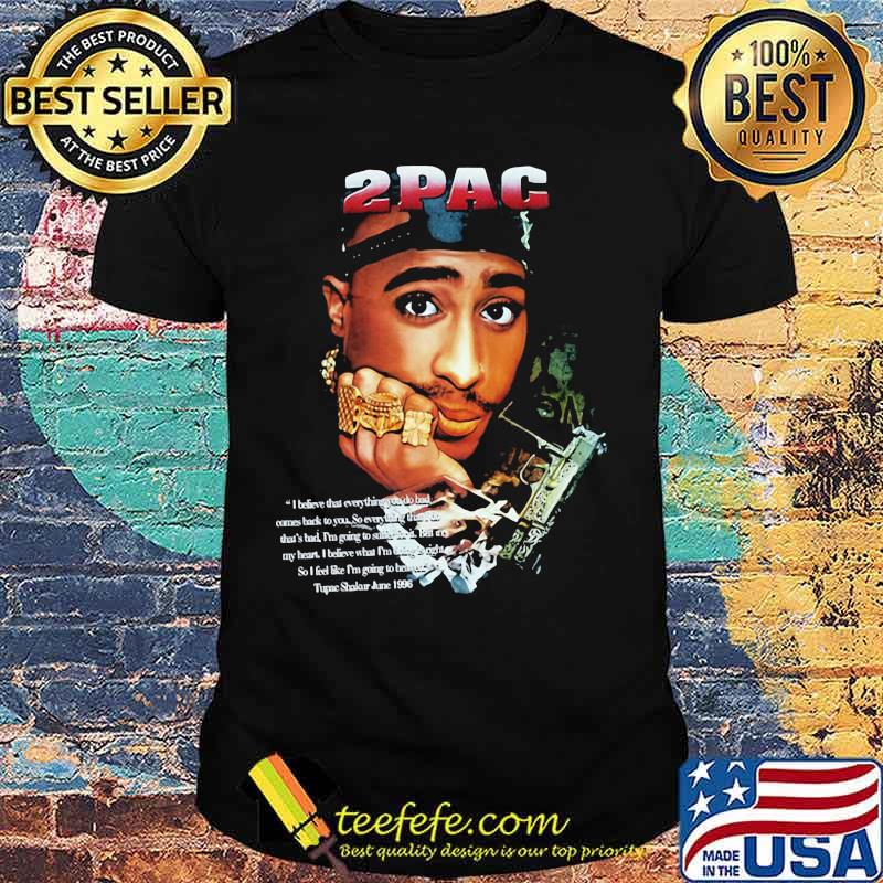 2pac i believes that everything on do bad short words of wisdom let it beetle shirt