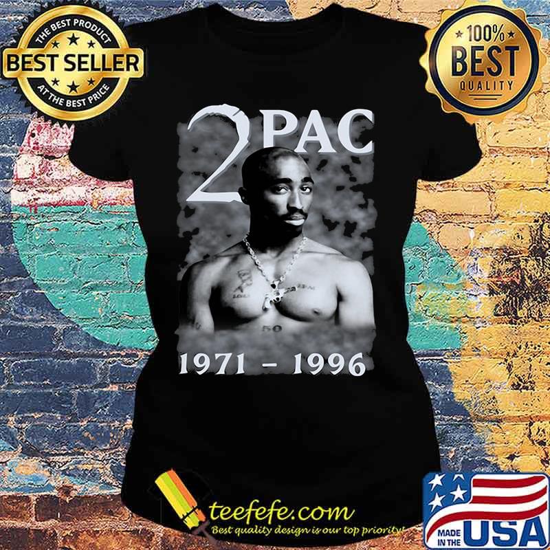 2pac rapper 1971 1996 s Ladies tee 2pac rapper 1971 1996 s Ladies tee