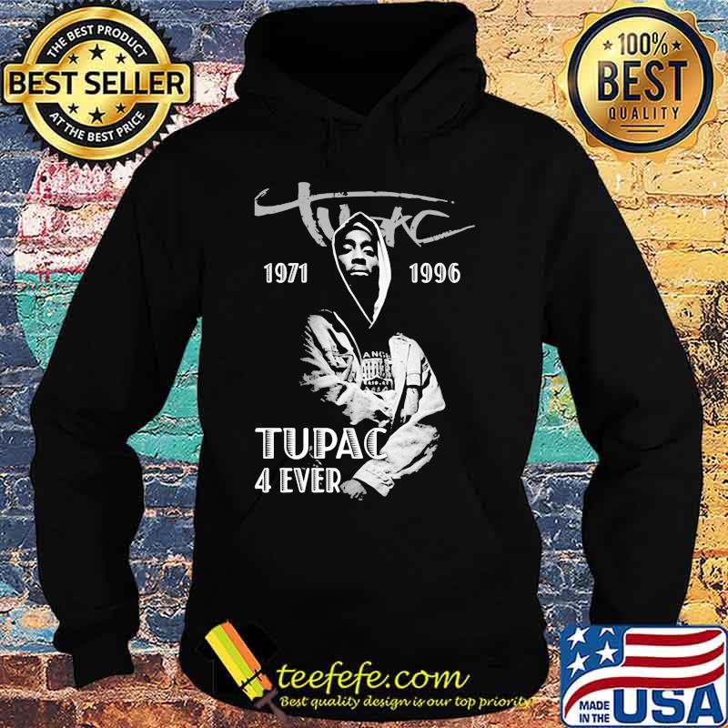 2pac rapper 1971 1996 tupac 4 ever s Hoodie 2pac rapper 1971 1996 tupac 4 ever s Hoodie